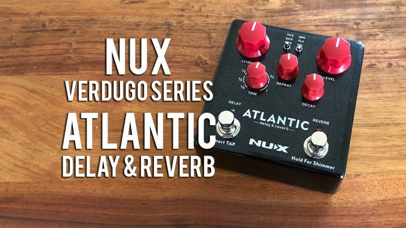 NUX: ATLANTIC Delay & Reverb